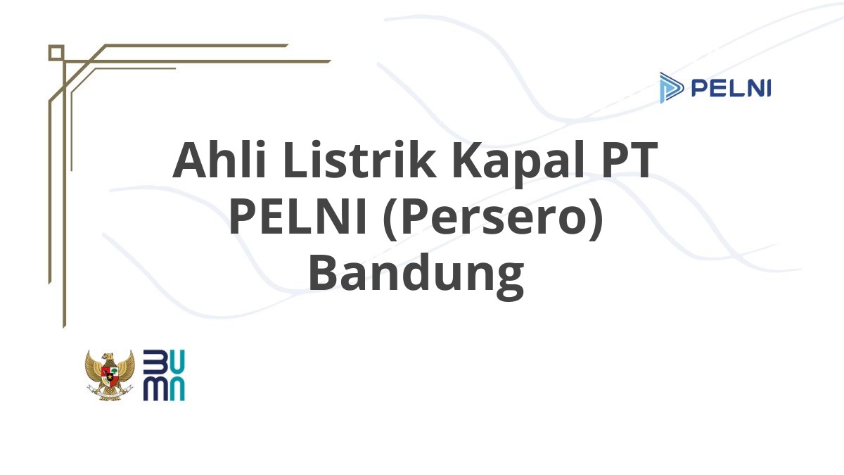 Ahli Listrik Kapal PT PELNI (Persero) Bandung