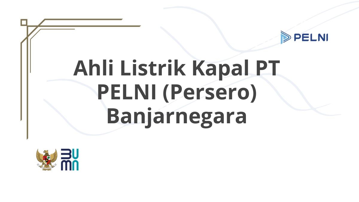 Ahli Listrik Kapal PT PELNI (Persero) Banjarnegara