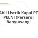 Ahli Listrik Kapal PT PELNI (Persero) Banyuwangi