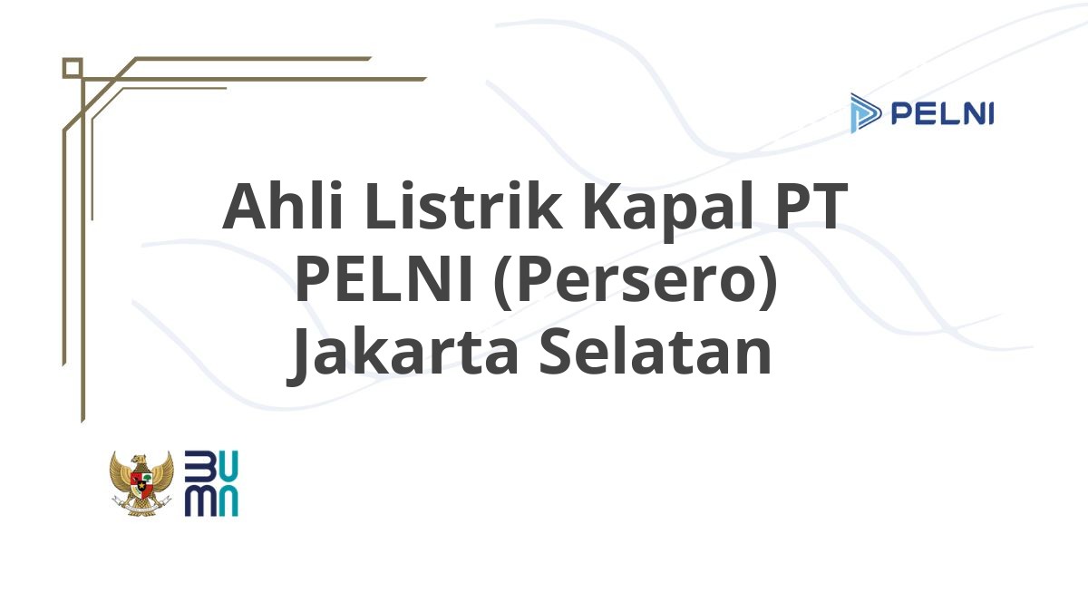 Ahli Listrik Kapal PT PELNI (Persero) Jakarta Selatan