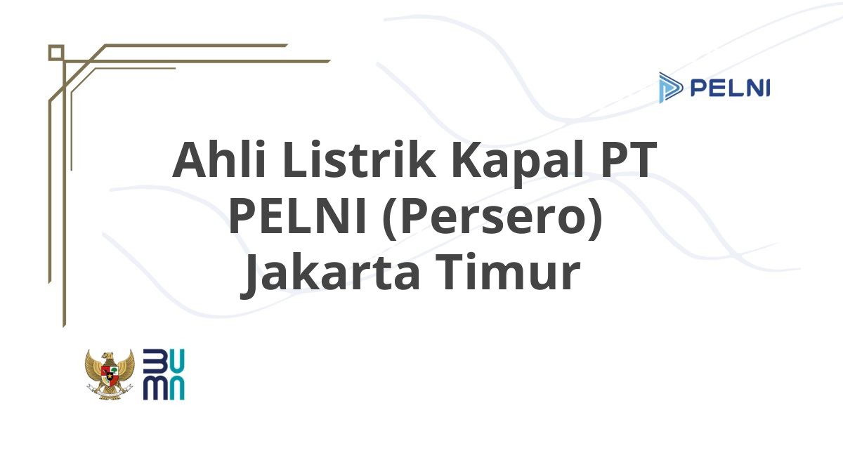 Ahli Listrik Kapal PT PELNI (Persero) Jakarta Timur