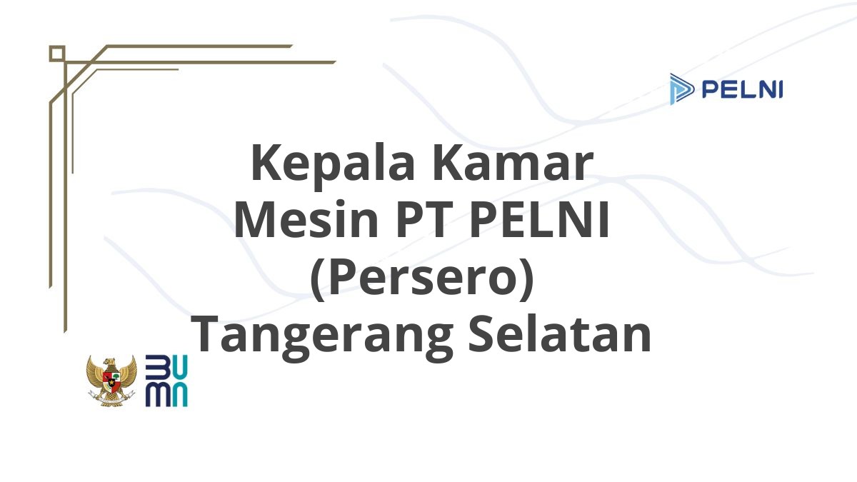Kepala Kamar Mesin PT PELNI (Persero) Tangerang Selatan