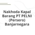 Nakhoda Kapal Barang PT PELNI (Persero) Banjarnegara
