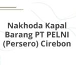Nakhoda Kapal Barang PT PELNI (Persero) Cirebon
