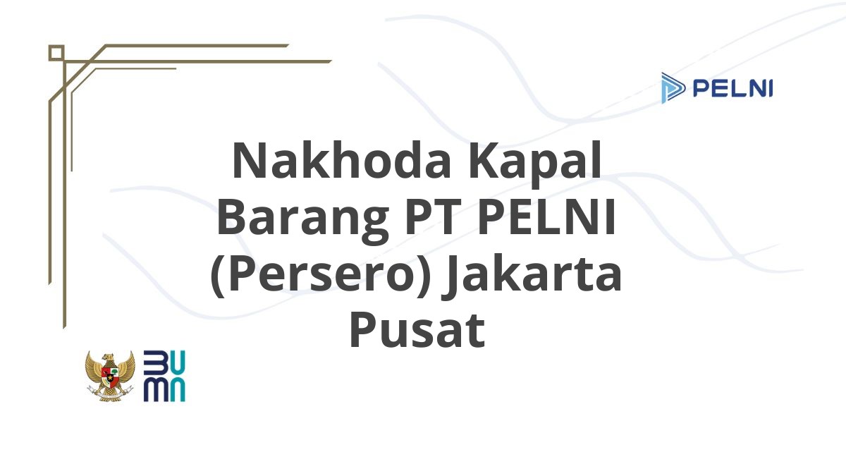 Nakhoda Kapal Barang PT PELNI (Persero) Jakarta Pusat