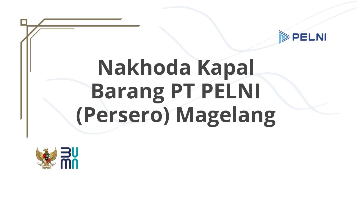 Nakhoda Kapal Barang PT PELNI (Persero) Magelang
