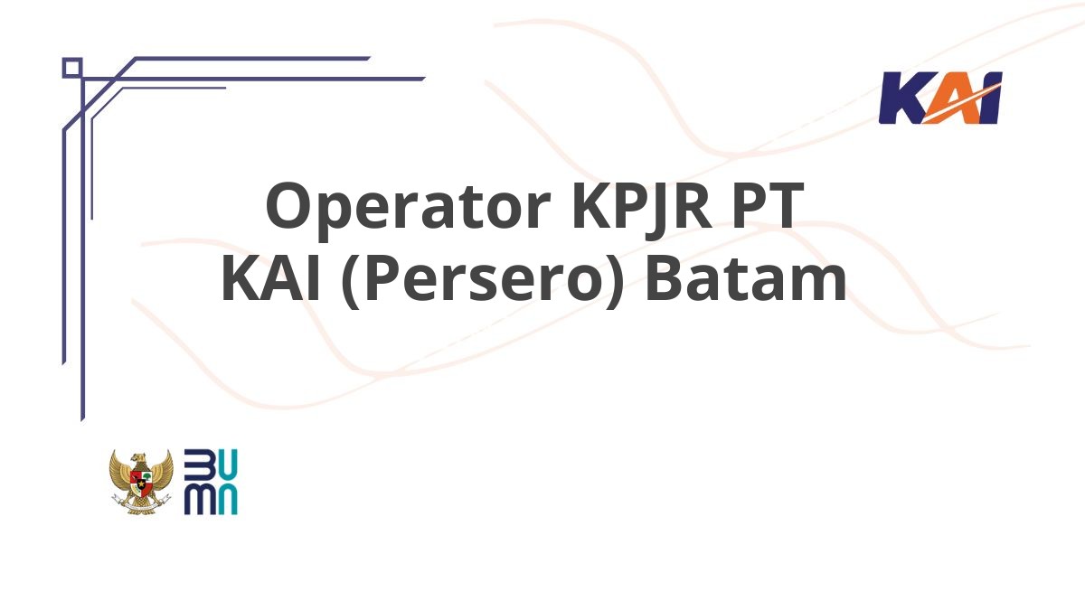 Operator KPJR PT KAI (Persero) Batam
