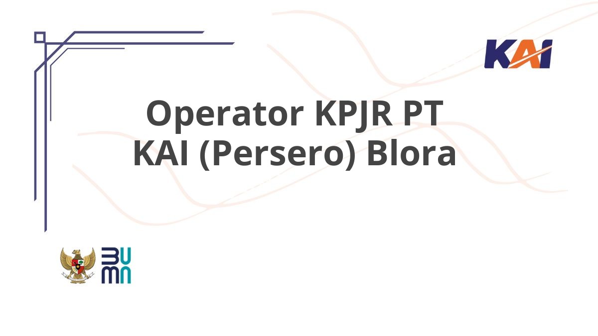 Operator KPJR PT KAI (Persero) Blora