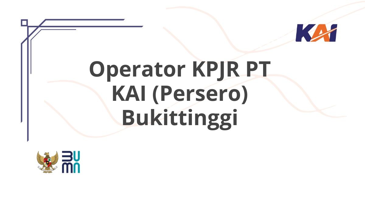 Operator KPJR PT KAI (Persero) Bukittinggi