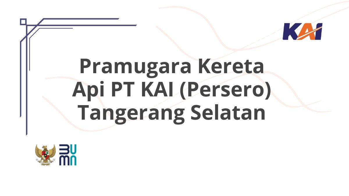 Pramugara Kereta Api PT KAI (Persero) Tangerang Selatan