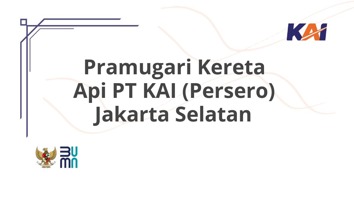Pramugari Kereta Api PT KAI (Persero) Jakarta Selatan