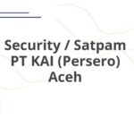 Security / Satpam PT KAI (Persero) Aceh