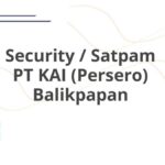 Security / Satpam PT KAI (Persero) Balikpapan