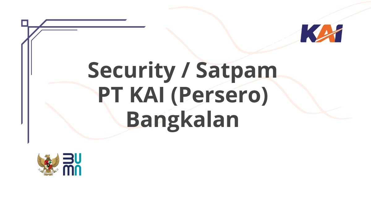 Security / Satpam PT KAI (Persero) Bangkalan