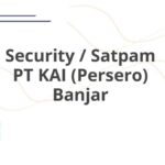 Security / Satpam PT KAI (Persero) Banjar