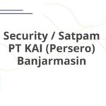Security / Satpam PT KAI (Persero) Banjarmasin