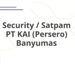 Security / Satpam PT KAI (Persero) Banyumas