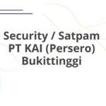 Security / Satpam PT KAI (Persero) Bukittinggi