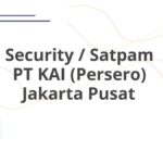 Security / Satpam PT KAI (Persero) Jakarta Pusat