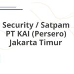 Security / Satpam PT KAI (Persero) Jakarta Timur