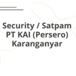 Security / Satpam PT KAI (Persero) Karanganyar