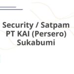 Security / Satpam PT KAI (Persero) Sukabumi