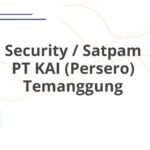 Security / Satpam PT KAI (Persero) Temanggung