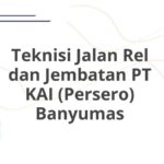 Teknisi Jalan Rel dan Jembatan PT KAI (Persero) Banyumas