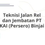 Teknisi Jalan Rel dan Jembatan PT KAI (Persero) Binjai
