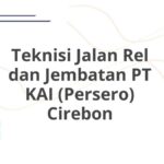 Teknisi Jalan Rel dan Jembatan PT KAI (Persero) Cirebon