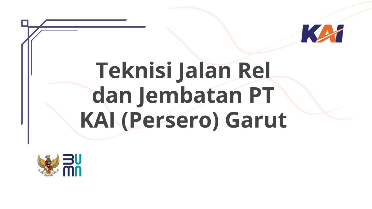 Teknisi Jalan Rel dan Jembatan PT KAI (Persero) Garut