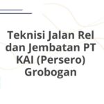 Teknisi Jalan Rel dan Jembatan PT KAI (Persero) Grobogan