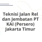 Teknisi Jalan Rel dan Jembatan PT KAI (Persero) Jakarta Timur