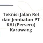 Teknisi Jalan Rel dan Jembatan PT KAI (Persero) Karawang