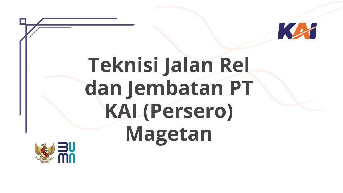 Teknisi Jalan Rel dan Jembatan PT KAI (Persero) Magetan
