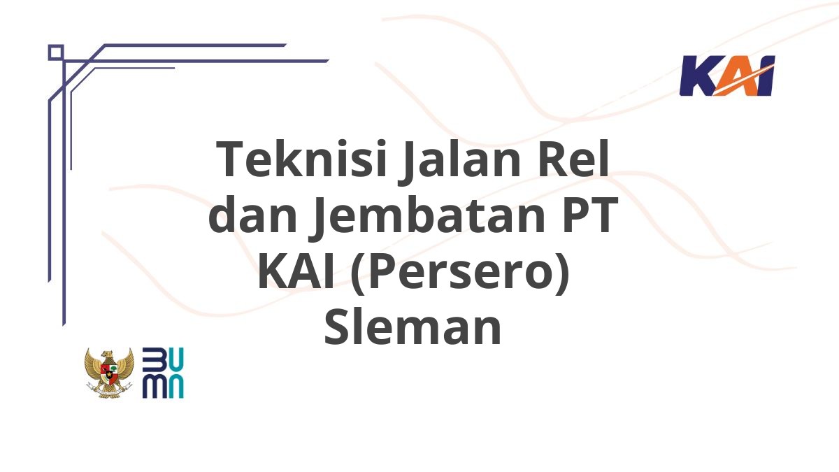 Teknisi Jalan Rel dan Jembatan PT KAI (Persero) Sleman