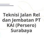 Teknisi Jalan Rel dan Jembatan PT KAI (Persero) Surabaya