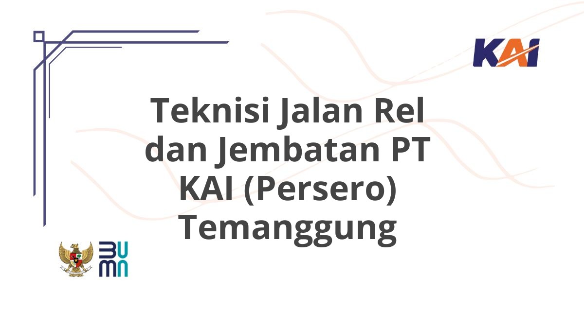 Teknisi Jalan Rel dan Jembatan PT KAI (Persero) Temanggung