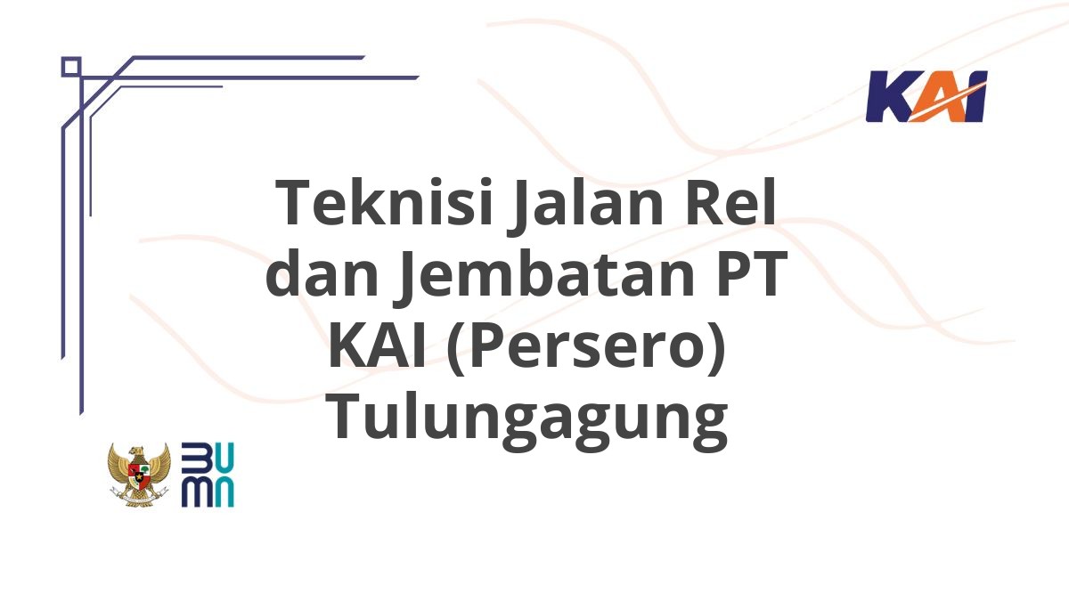 Teknisi Jalan Rel dan Jembatan PT KAI (Persero) Tulungagung