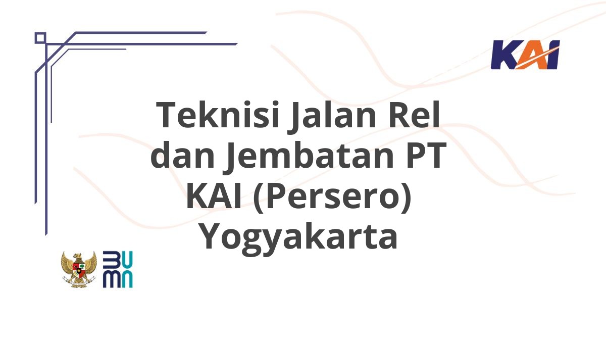 Teknisi Jalan Rel dan Jembatan PT KAI (Persero) Yogyakarta