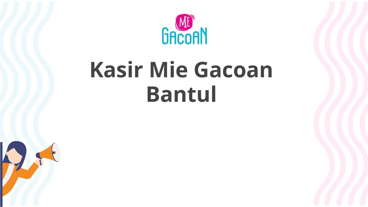 Kasir Mie Gacoan Bantul