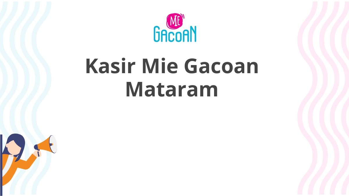 Kasir Mie Gacoan Mataram