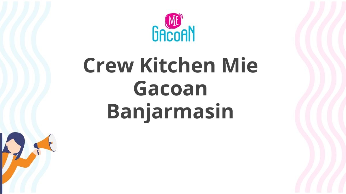 Crew Kitchen Mie Gacoan Banjarmasin