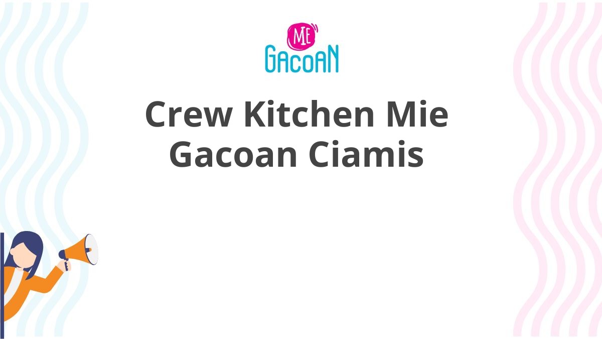 Crew Kitchen Mie Gacoan Ciamis