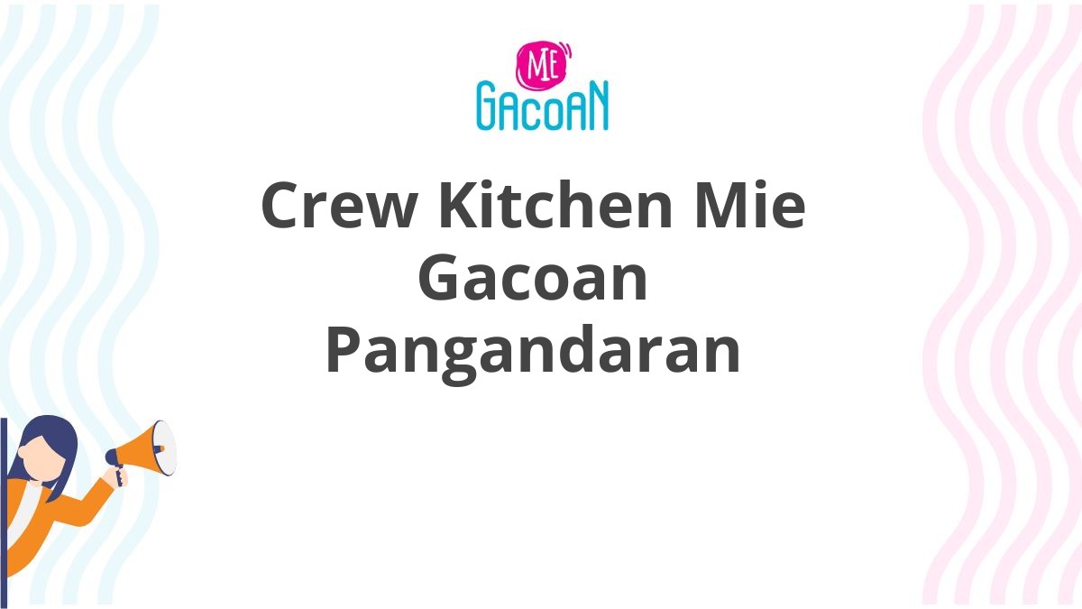 Crew Kitchen Mie Gacoan Pangandaran