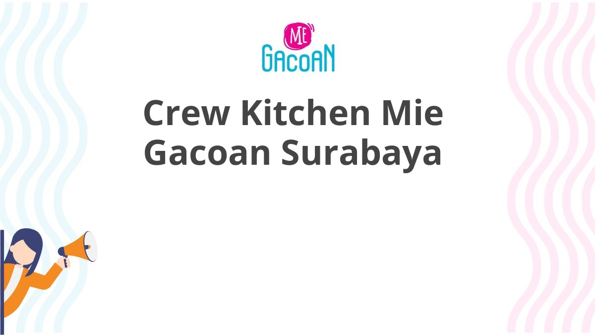 Crew Kitchen Mie Gacoan Surabaya