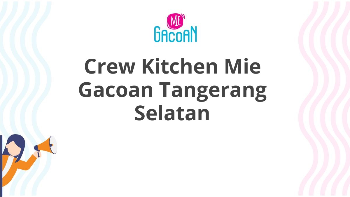 Crew Kitchen Mie Gacoan Tangerang Selatan