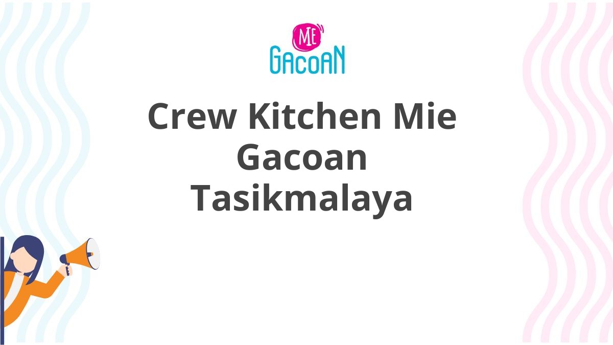 Crew Kitchen Mie Gacoan Tasikmalaya