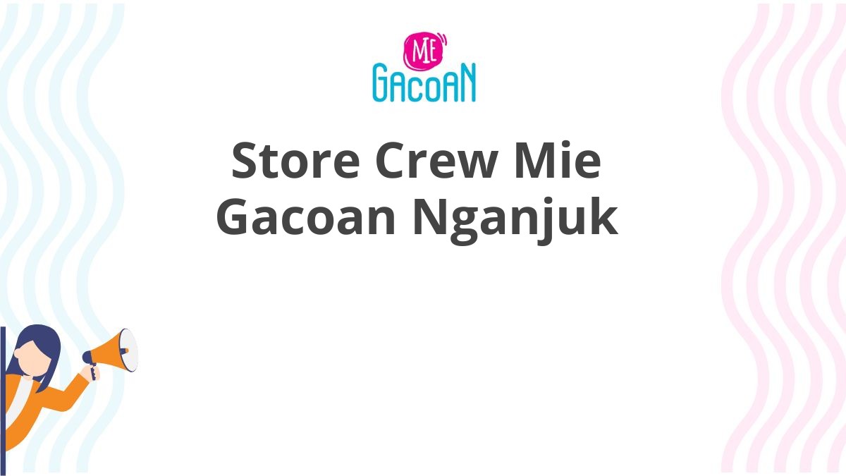 Store Crew Mie Gacoan Nganjuk