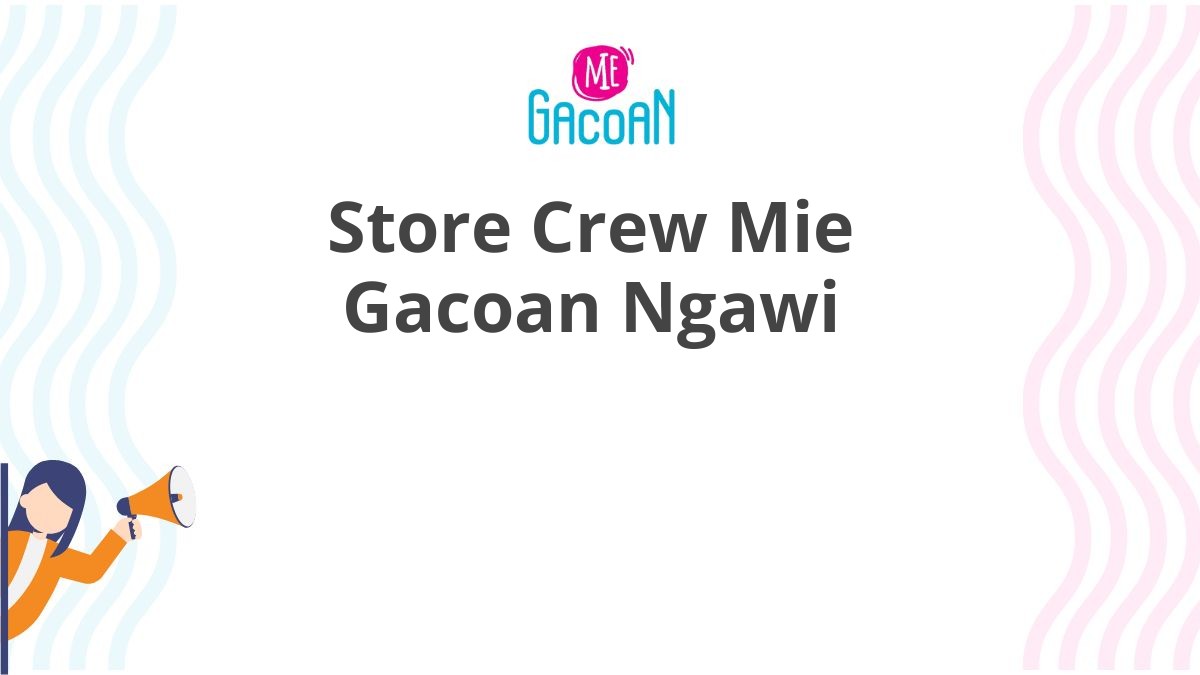Store Crew Mie Gacoan Ngawi